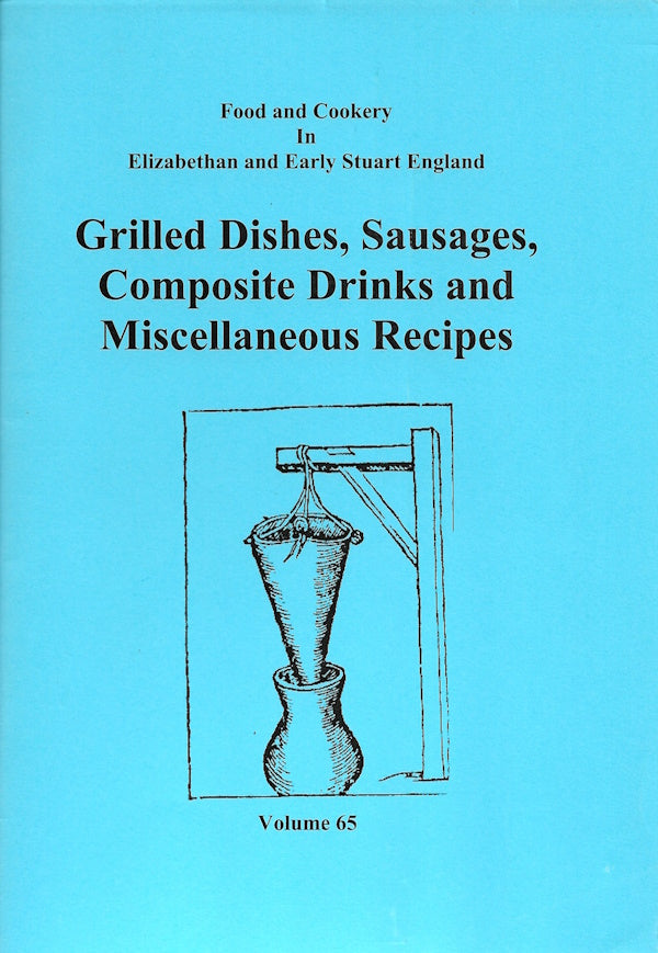 Grilled Dishes, Sausages, Composite Drinks and Miscellaneous Recipes (Volume 65)