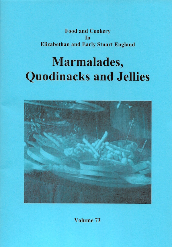 Marmalades, Quodinacks and Jellies (Volume 73)