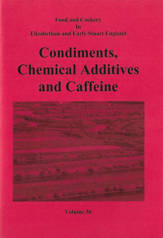 Condiments, Chemical Additives and Caffeine (Vol 36)