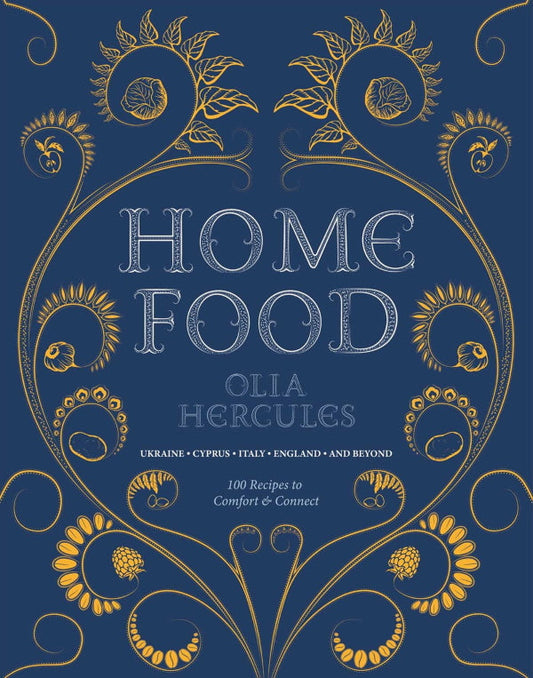 Home Food: 100 Recipes to Comfort and Connect: Ukraine, Cyprus, Italy, England, and Beyond (Paperback)
