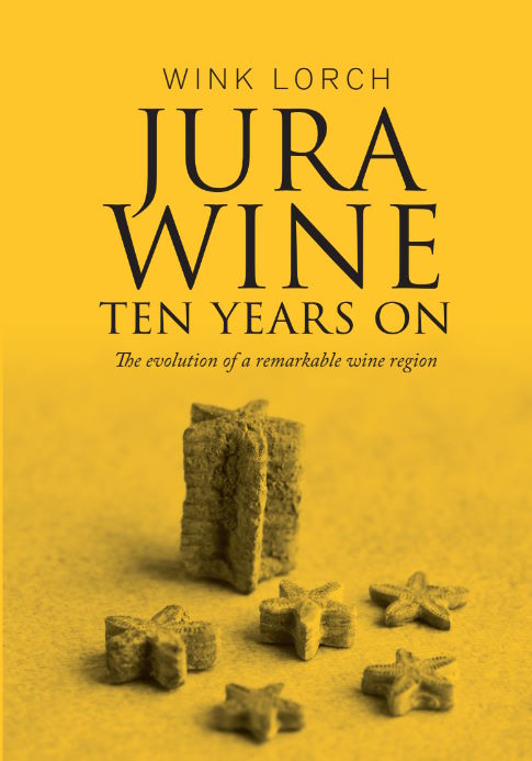 Jura Wine Ten Years On: The Evolution of a Remarkable Wine Region