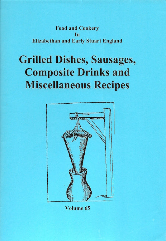 Grilled Dishes, Sausages, Composite Drinks and Miscellaneous Recipes (Volume 65)