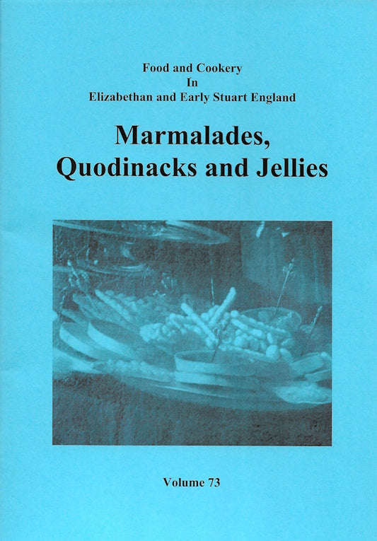 Marmalades, Quodinacks and Jellies (Volume 73)